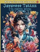 Japanese Tattoo Coloring Book: 50 Coloring Pages With Japanese Style Tattoo Ideas. B0D54FB59Y Book Cover