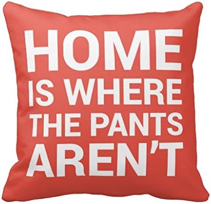 Home Is Where The Pants Arent Funny Red Pillow Case