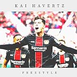 Kai Havertz (Freestyle) [Explicit]