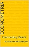 ECONOMETRÍA: Intermedia y Básica (Spanish Edition)