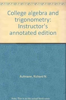 College algebra and trigonometry: Instructor's annotated edition