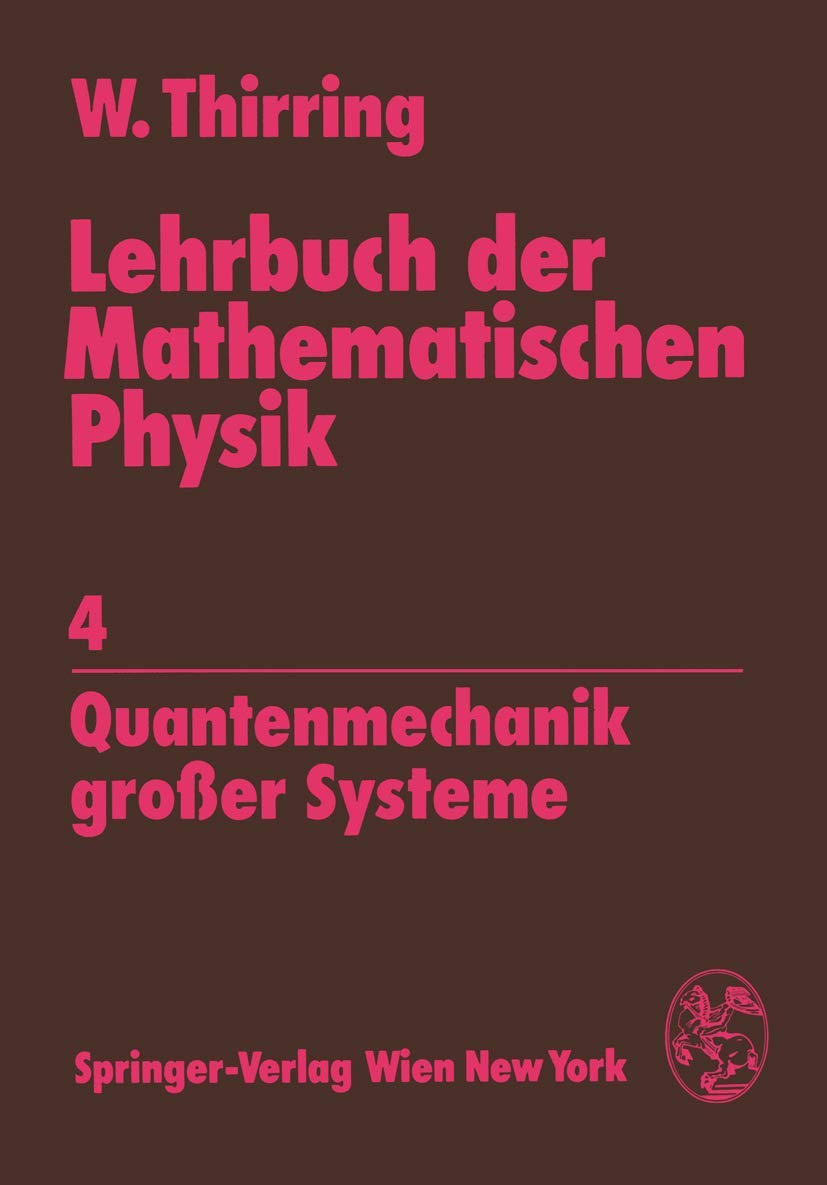 Lehrbuch der Mathematischen Physik: Band 4: Quantenmechanik grosser Systeme: 4 Quantenmechanik großer Systeme