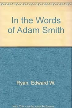 In the Words of Adam Smith