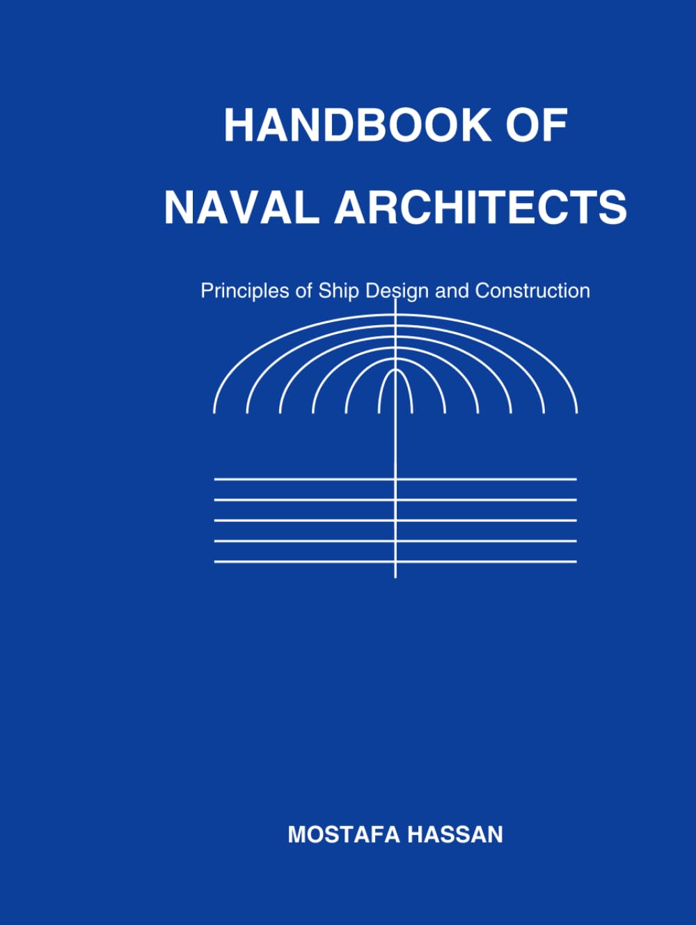 Hand Book of Naval Architects: Principles of Ship Design and Construction