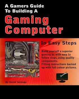 Paperback A Gamers Guide To Building A Gaming Computer Book