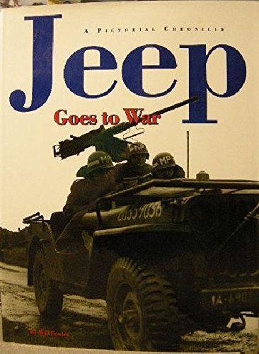 Jeep Goes to War/a Pictorial Chronicle