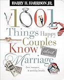 1001 Things Happy Couples Know About Marriage: Like Love, Romance and   Morning Breath