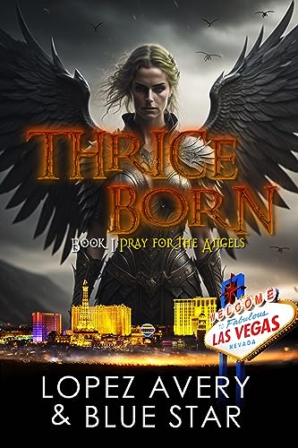 Thrice Born: Book I: Pray for the Angels