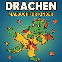 Drachen Malbuch: Perfekt zum Entspannen, Lernen und Spaß haben – Für Kinder ab 4 (German Edition) B0F6BFTXZY Book Cover