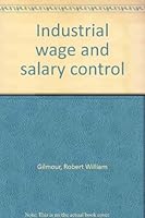 Industrial Wage and Salary Control. B0000CJEQM Book Cover