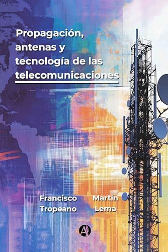 Propagación, antenas y tecnología de las telecomunicaciones