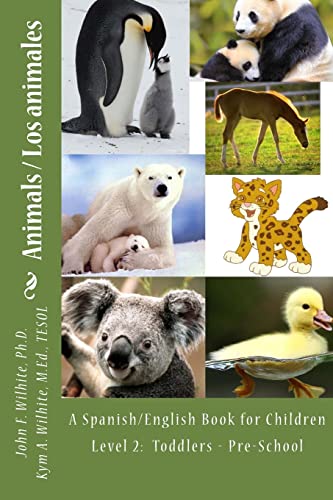 Animals Level 2: A Spanish/English Book for Children Toddlers - Pre-School (Bilingual Spanish/English Books for...