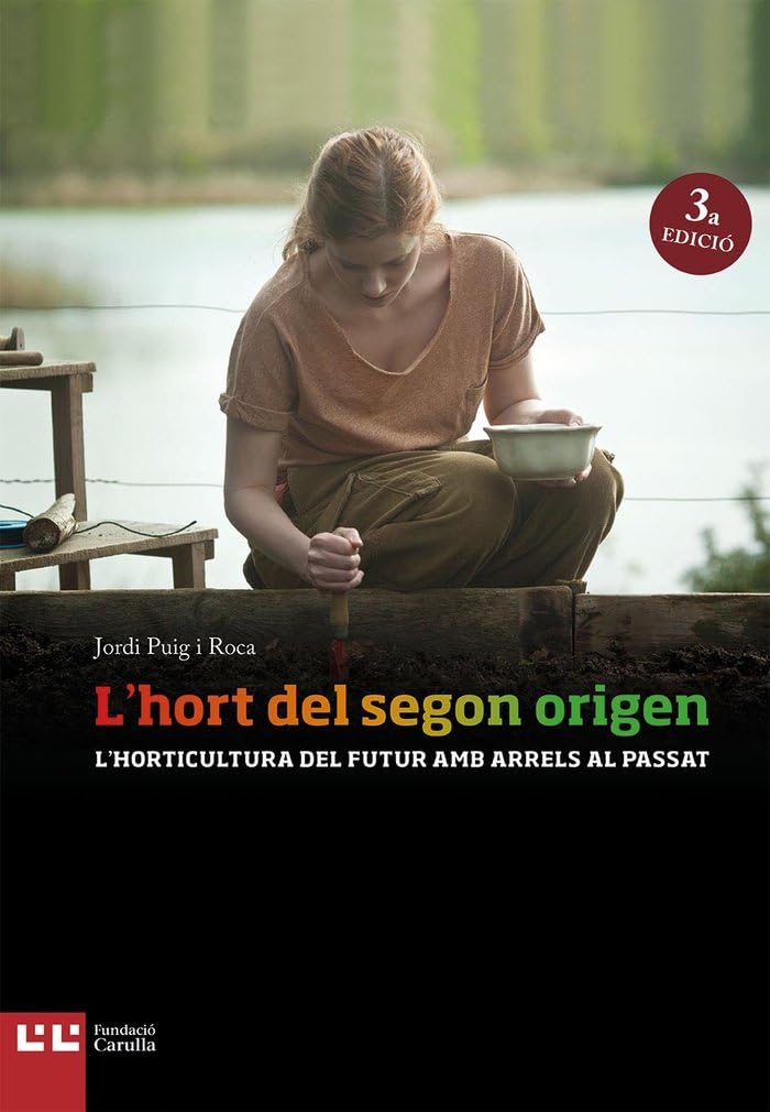 L'Hort Del Segon Origen: L'horticultura del futur amb arrels al passat: 5 (Museu de la vida rural)