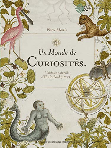 Un monde de curiosités: L'histoire naturelle d'Elie Richard (1700)