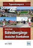  Bahnübergänge deutscher Eisenbahnen: seit 1835 (Typenkompass)