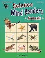 Science Mind Benders: Animals Workbook - Deductive Thinking Skills in Life Sciences 1601449879 Book Cover
