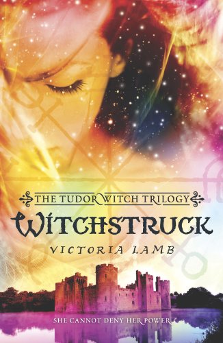 Witchstruck: Book One of the Tudor Witch YA Historical Fantasy Series (The Tudor Witch Trilogy 1)