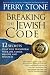 Breaking the Jewish Code: Twelve Secrets that Will Transform Your Life, Family, Health, and Finances