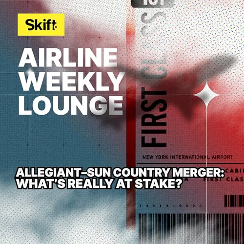Allegiant&ndash;Sun Country Merger: What&rsquo;s Really at Stake? cover art