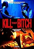 Kill That Bitch