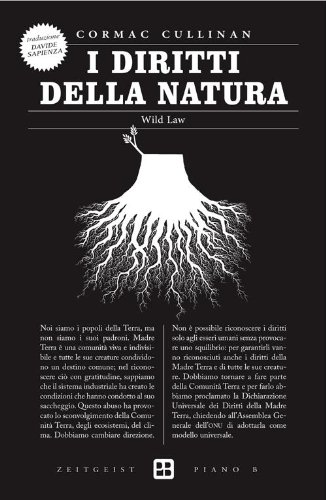 I diritti della natura. Wild law I diritti della natura. Wild law