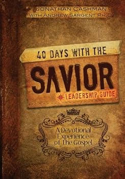 Paperback 40 Days With the SAVIOR Leadership Guide: A Devotional Experience of the Gospel Book