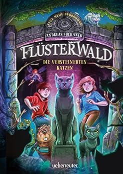 Die versteinerten Katzen - Book #6 of the Flüsterwald