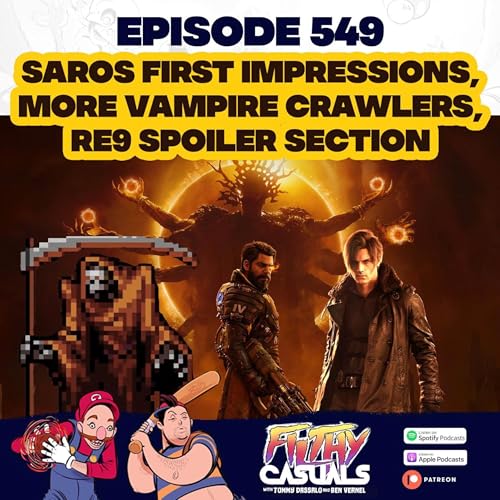 Episode 549: Saros First Impressions, More Vampire Crawlers, Resident Evil Requiem Spoiler Section