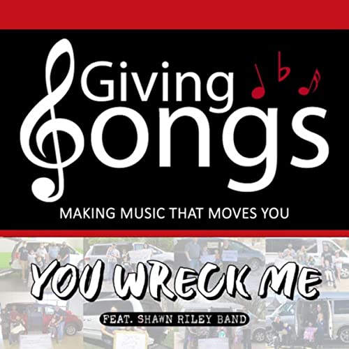 You Wreck Me (feat. Shawn Riley Band) by Giving Songs feat. Shawn Riley