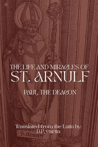 The Life and Miracles of St. Arnulf