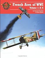 French Aces of WWI: Volume 1: A–G 1953201121 Book Cover