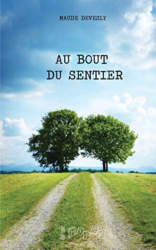 Au bout du sentier (French Edition)