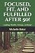 Focused, Fit, and Fulfilled after 50!: Lasting Health, Energy, and Joy!