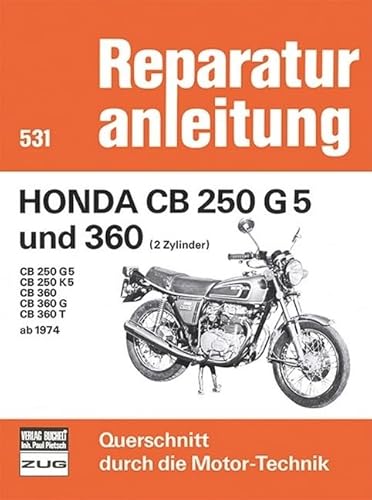 Honda CB 250 G5 und 360 (2 Zylinder) Baujahr 1974-1976: CB 250 G5 / VB 250 K5 / CB 360 / CB 360 G / CB 360 T (Reparaturanleitungen)