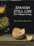 Spanish Still Life from Velazquez to Goya (National Gallery London Publications)