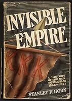 Invisible empire; the story of the Ku Klux klan, 1866-1871 1939 [Hardcover] B010XOYMO2 Book Cover