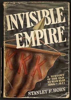 Invisible empire; the story of the Ku Klux klan, 1866-1871 1939 [Hardcover]
