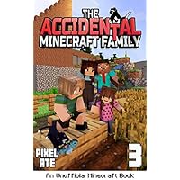 The Accidental Minecraft Family: Book 3: