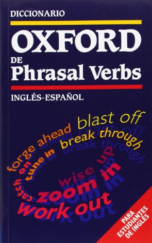 Diccionario Oxford De Phrasal Verbs (Para Estudiantes De Inglés)
