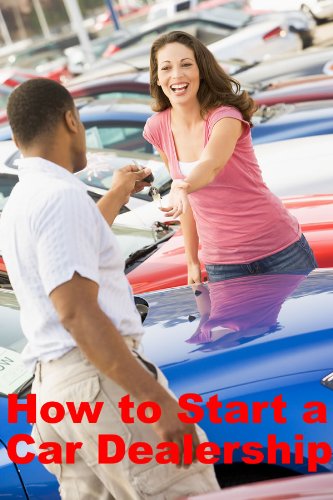 How to Start an Automobile Dealership
