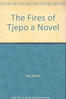 The Fires of Tjepo a Novel B009QSYWDI Book Cover