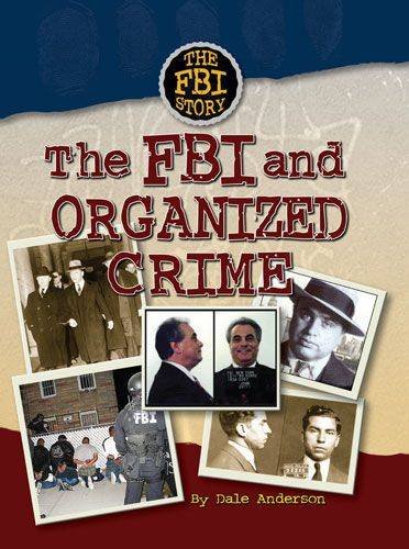 The FBI and Organized Crime      Library Binding – January 1, 2009