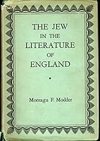The Jew in the literature of England to the end of the 19th century B00085YI64 Book Cover