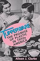 Algopix Similar Product 18 - Tupperware The Promise of Plastic in