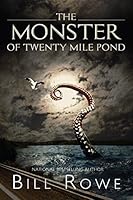 The Monster of Twenty Mile Pond 1771173696 Book Cover
