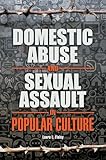Domestic Abuse and Sexual Assault in Popular Culture
