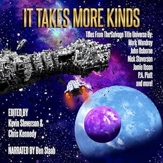It Takes More Kinds Audiobook By Kevin Steverson, Chris Kennedy, Nick Steverson, Mark Wandrey, Matt Novotny, Jon R. Osborne, 