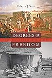  DEGREES OF FREEDOM: Louisiana and Cuba after Slavery