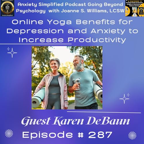 Episode # 287 Online Yoga Benefits to Increase Productivity by Releasing Stress and Anxiety - Guest Karen DeBaun