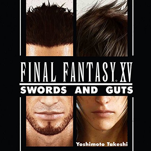 Final Fantasy XV: Swords and Gut: An Unofficial FF Novel, Volume 1 by Yoshimoto Takeshi | Audiobook episode artwork
